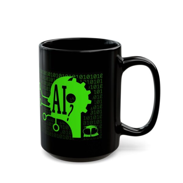 When Can I Replace My COWORKERS with AI 11 Oz, 15 Oz. Mug - Black - Image 10