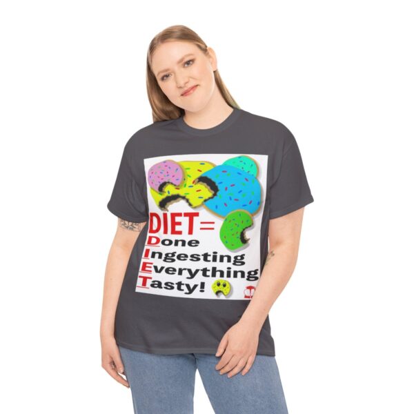 DIET = Done Ingesting Everything Tasty T-Shirt - Image 13