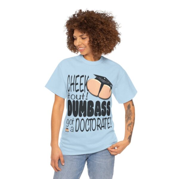 Dumbass Got A Doctorate Graduation T-Shirt - Image 11