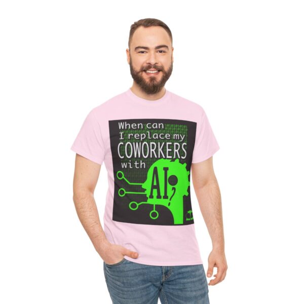 When Can I Replace My COWORKERS with AI T-Shirt - Image 16