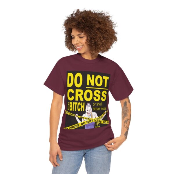 Do Not Cross the Bitch T-Shirt - Image 8