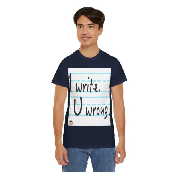 I Write. U Wrong. T-Shirt - Image 14