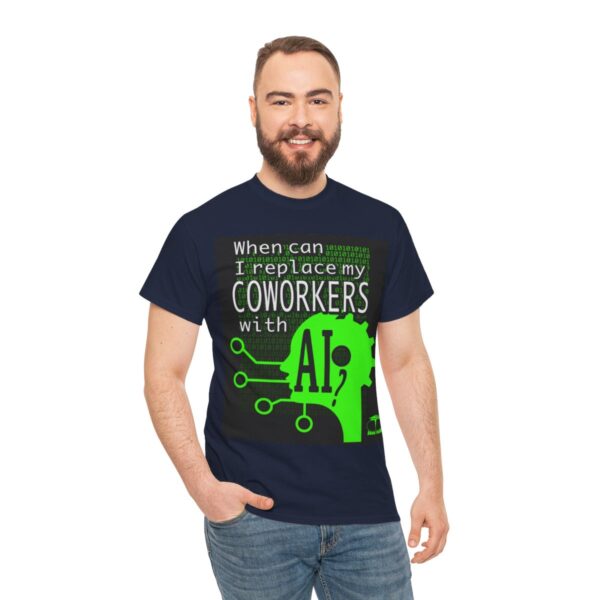 When Can I Replace My COWORKERS with AI T-Shirt - Image 15