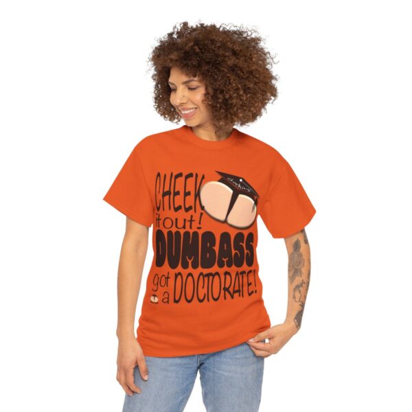 Dumbass Got A Doctorate Graduation T-Shirt - Image 8