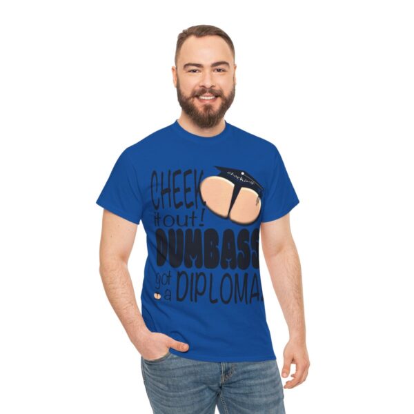 Dumbass Got A Diploma Graduation T-Shirt - Image 12