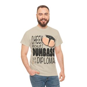 Dumbass Got A Diploma Graduation T-Shirt
