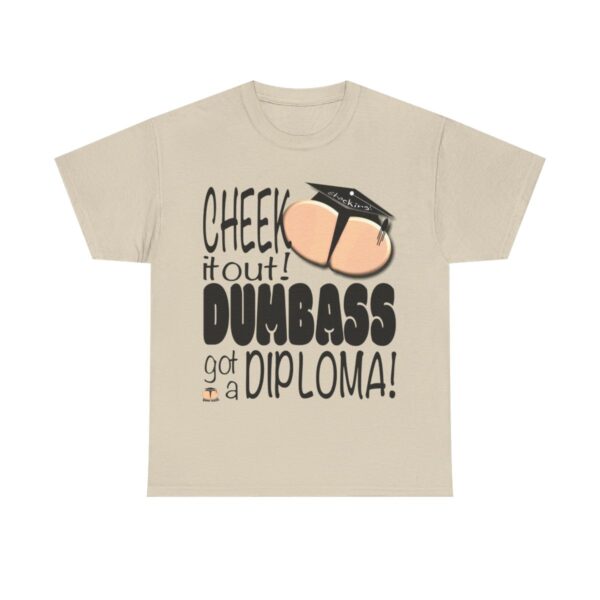 Dumbass Got A Diploma Graduation T-Shirt - Image 2