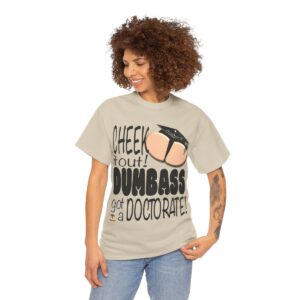 Dumbass Got A Doctorate Graduation T-Shirt