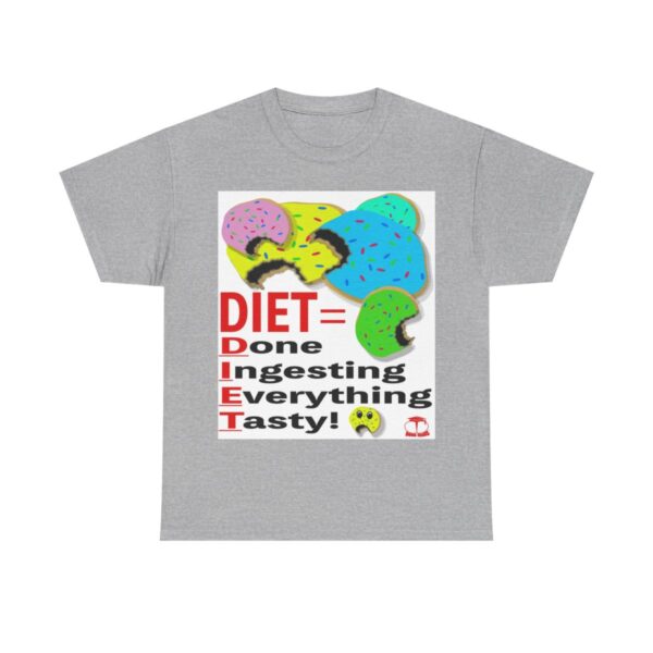 DIET = Done Ingesting Everything Tasty T-Shirt - Image 2