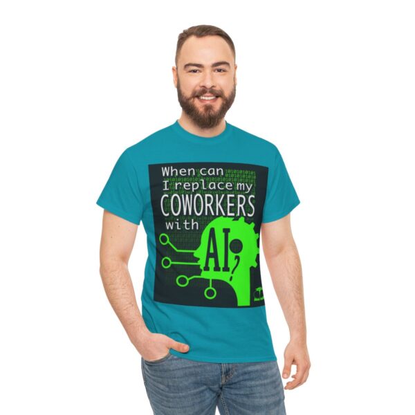 When Can I Replace My COWORKERS with AI T-Shirt - Image 11