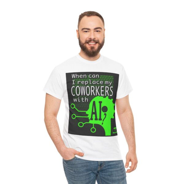 When Can I Replace My COWORKERS with AI T-Shirt - Image 5