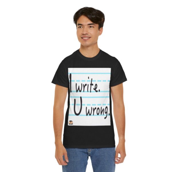 I Write. U Wrong. T-Shirt - Image 6