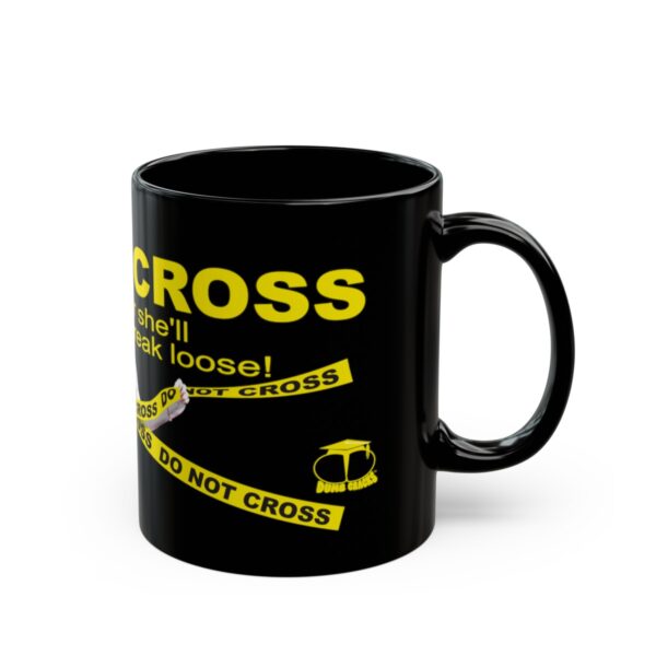 Do Not Cross the Bitch Black Mug - 11Oz., 15 Oz. - Image 3