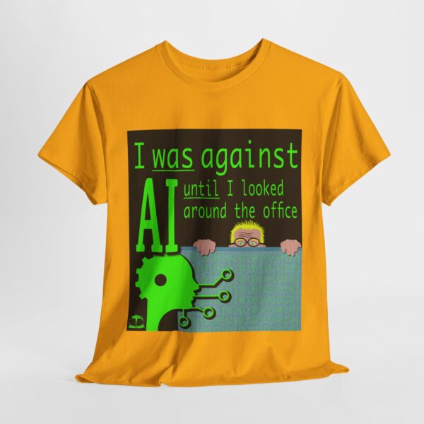 I Was Against AI T-Shirt - Image 142