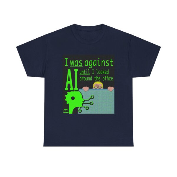 I Was Against AI T-Shirt - Image 272