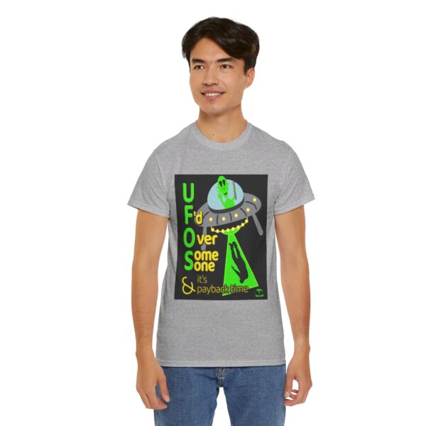 Alien Abduction UFO Payback T-Shirt - Image 265