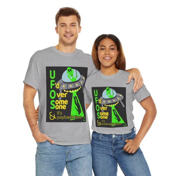 Alien Abduction UFO Payback T-Shirt - Image 268