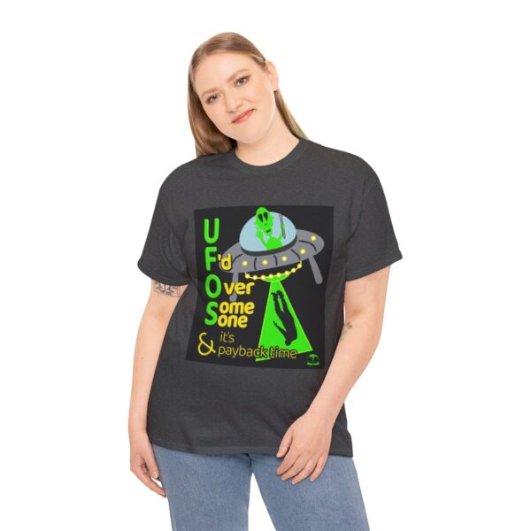 Alien Abduction UFO Payback T-Shirt - Image 311