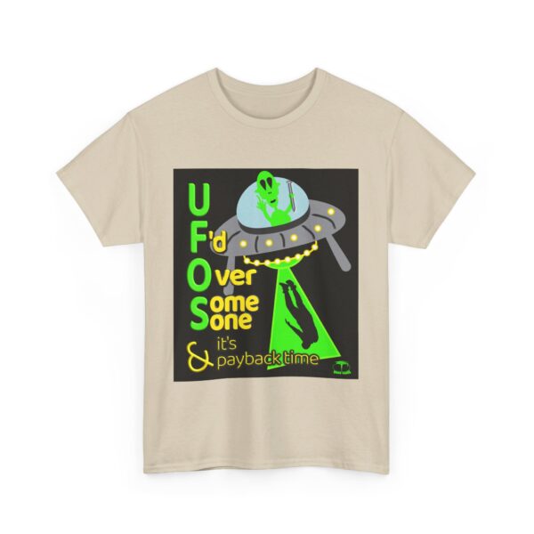 Alien Abduction UFO Payback T-Shirt - Image 112