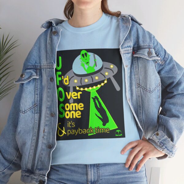 Alien Abduction UFO Payback T-Shirt - Image 266