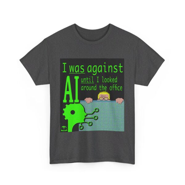 I Was Against AI T-Shirt - Image 505