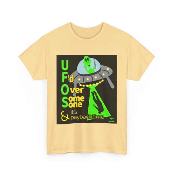 Alien Abduction UFO Payback T-Shirt - Image 139