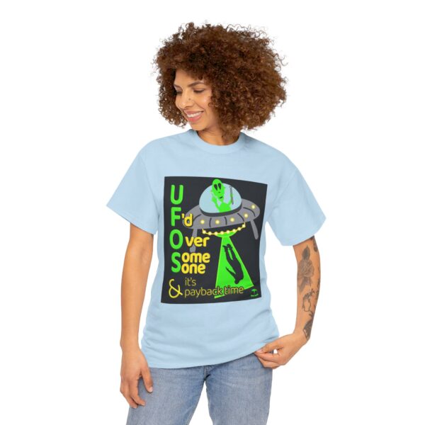 Alien Abduction UFO Payback T-Shirt - Image 255