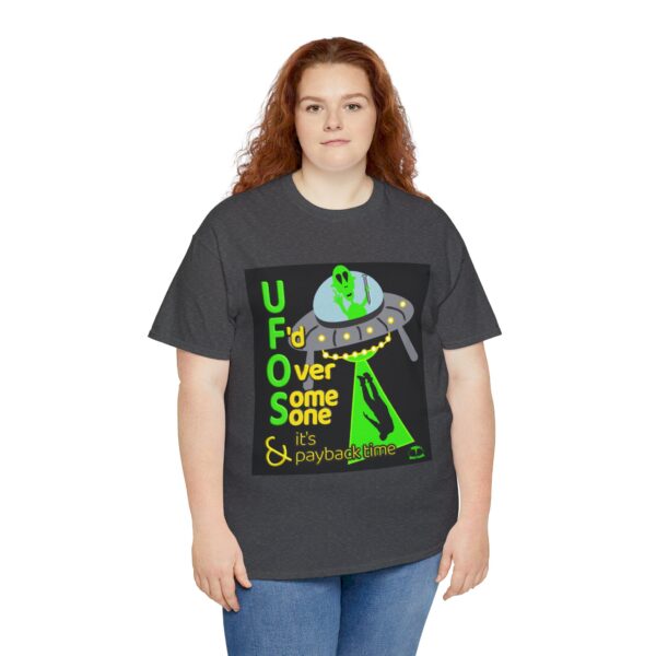 Alien Abduction UFO Payback T-Shirt - Image 313