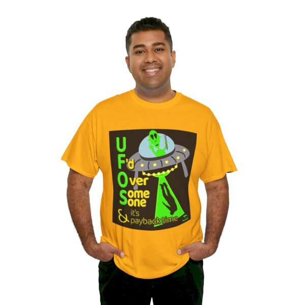 Alien Abduction UFO Payback T-Shirt - Image 288