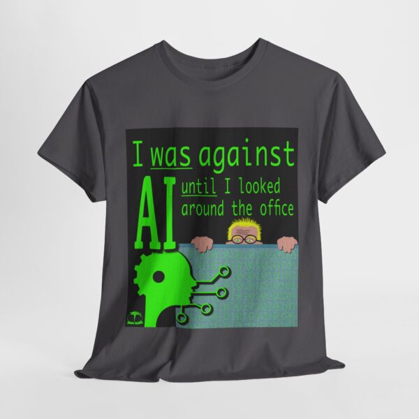 I Was Against AI T-Shirt - Image 223