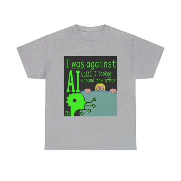 I Was Against AI T-Shirt - Image 422