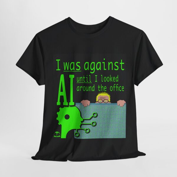 I Was Against AI T-Shirt - Image 324