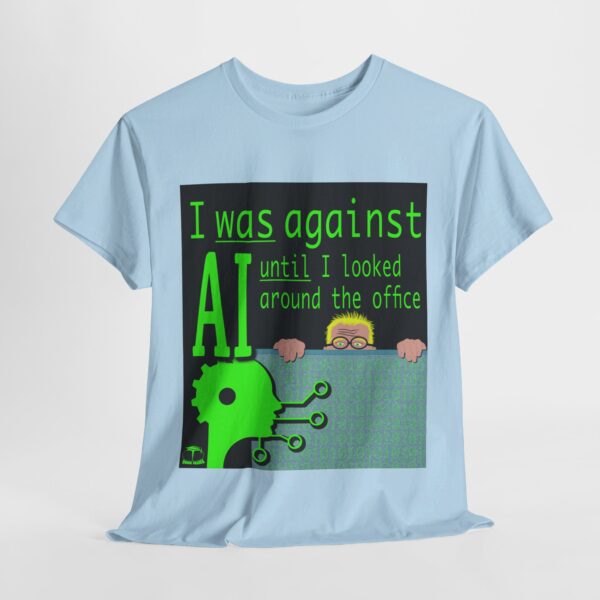 I Was Against AI T-Shirt - Image 7