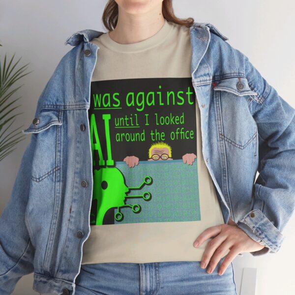 I Was Against AI T-Shirt - Image 367