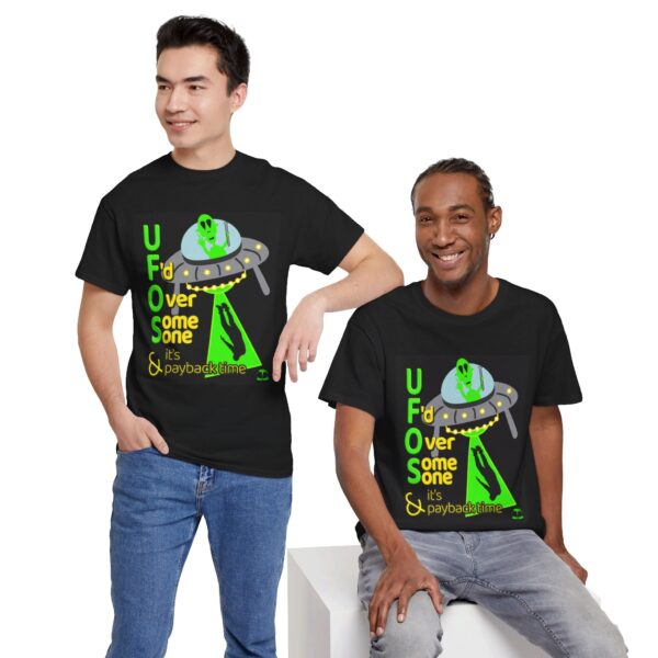 Alien Abduction UFO Payback T-Shirt - Image 107