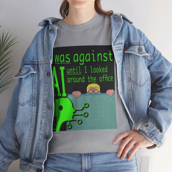 I Was Against AI T-Shirt - Image 394