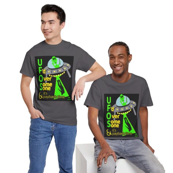 Alien Abduction UFO Payback T-Shirt - Image 378