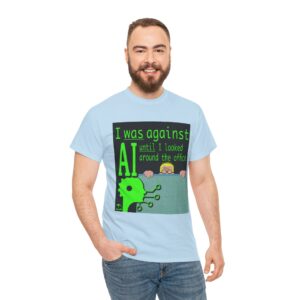 I Was Against AI T-Shirt