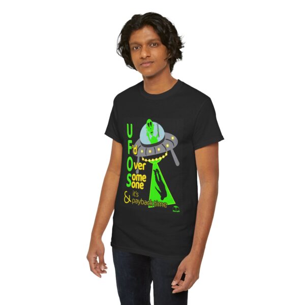 Alien Abduction UFO Payback T-Shirt - Image 100