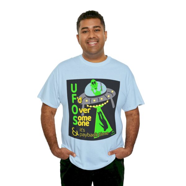 Alien Abduction UFO Payback T-Shirt - Image 260