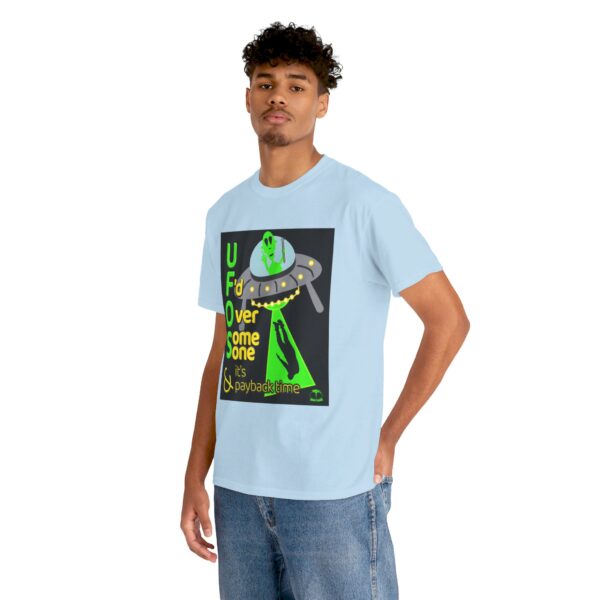 Alien Abduction UFO Payback T-Shirt - Image 117