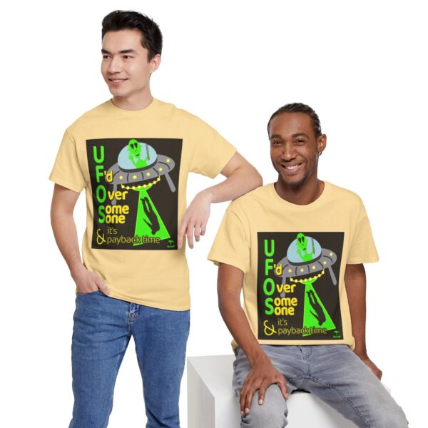 Alien Abduction UFO Payback T-Shirt - Image 243
