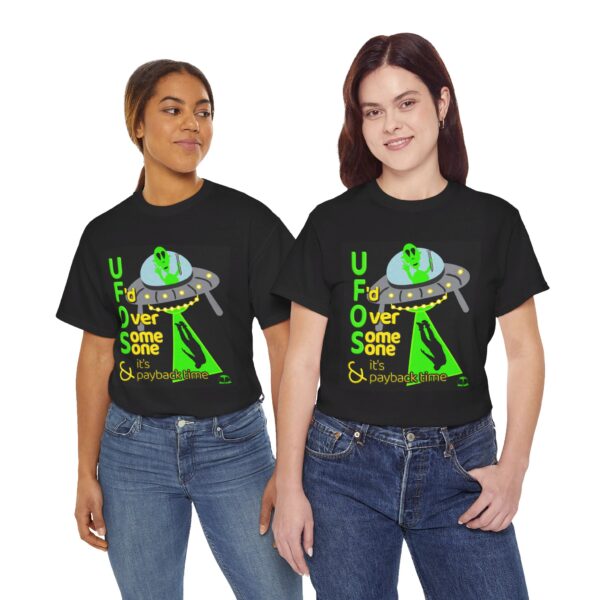 Alien Abduction UFO Payback T-Shirt - Image 188