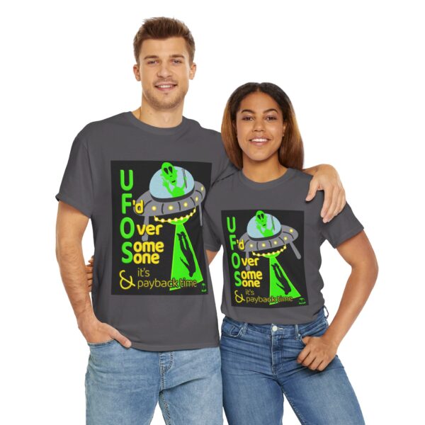 Alien Abduction UFO Payback T-Shirt - Image 376