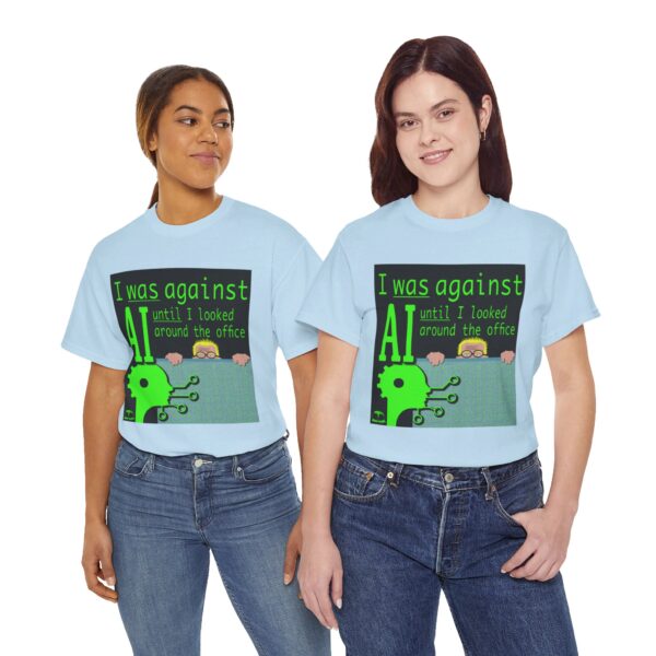 I Was Against AI T-Shirt - Image 337