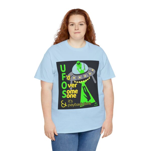 Alien Abduction UFO Payback T-Shirt - Image 258