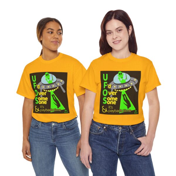 Alien Abduction UFO Payback T-Shirt - Image 74