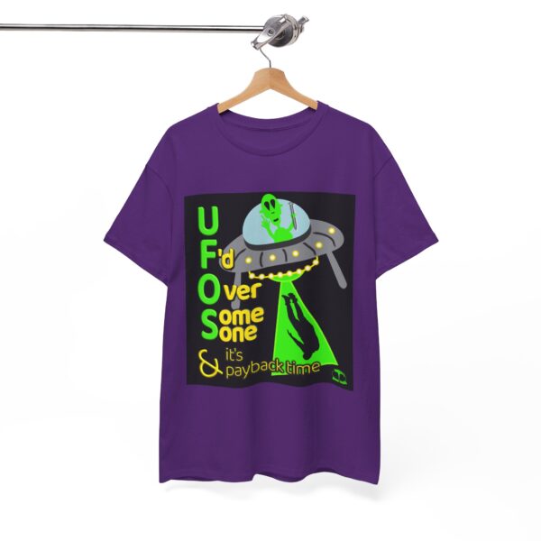 Alien Abduction UFO Payback T-Shirt - Image 387