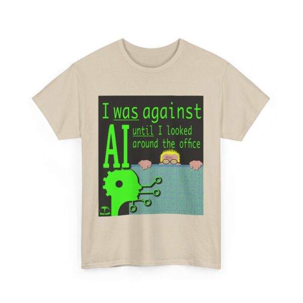 I Was Against AI T-Shirt - Image 348