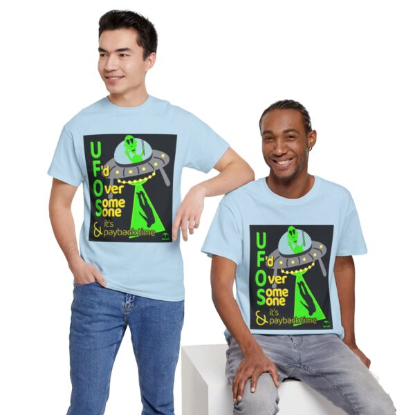 Alien Abduction UFO Payback T-Shirt - Image 351